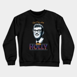 Buddy Holly - Not Fade Away Crewneck Sweatshirt